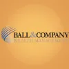 Ball &amp; Co Wealth Management Inc.